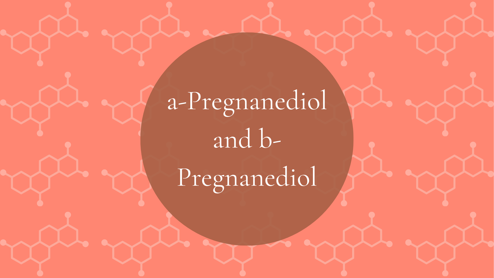 Progesterone Metabolites: Pregnanediol