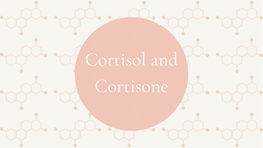 Cortisol and cortisone