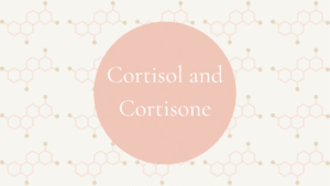 Cortisol and cortisone