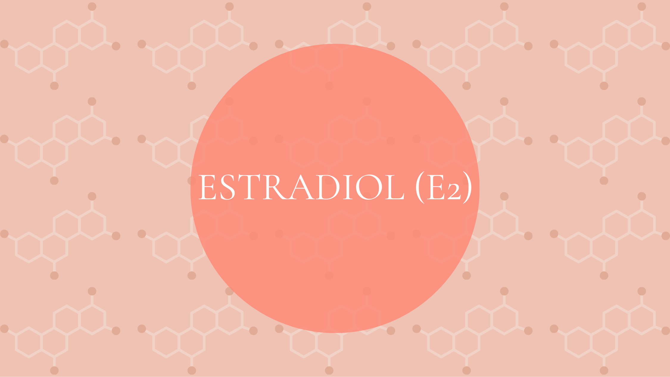Estradiol (E2)